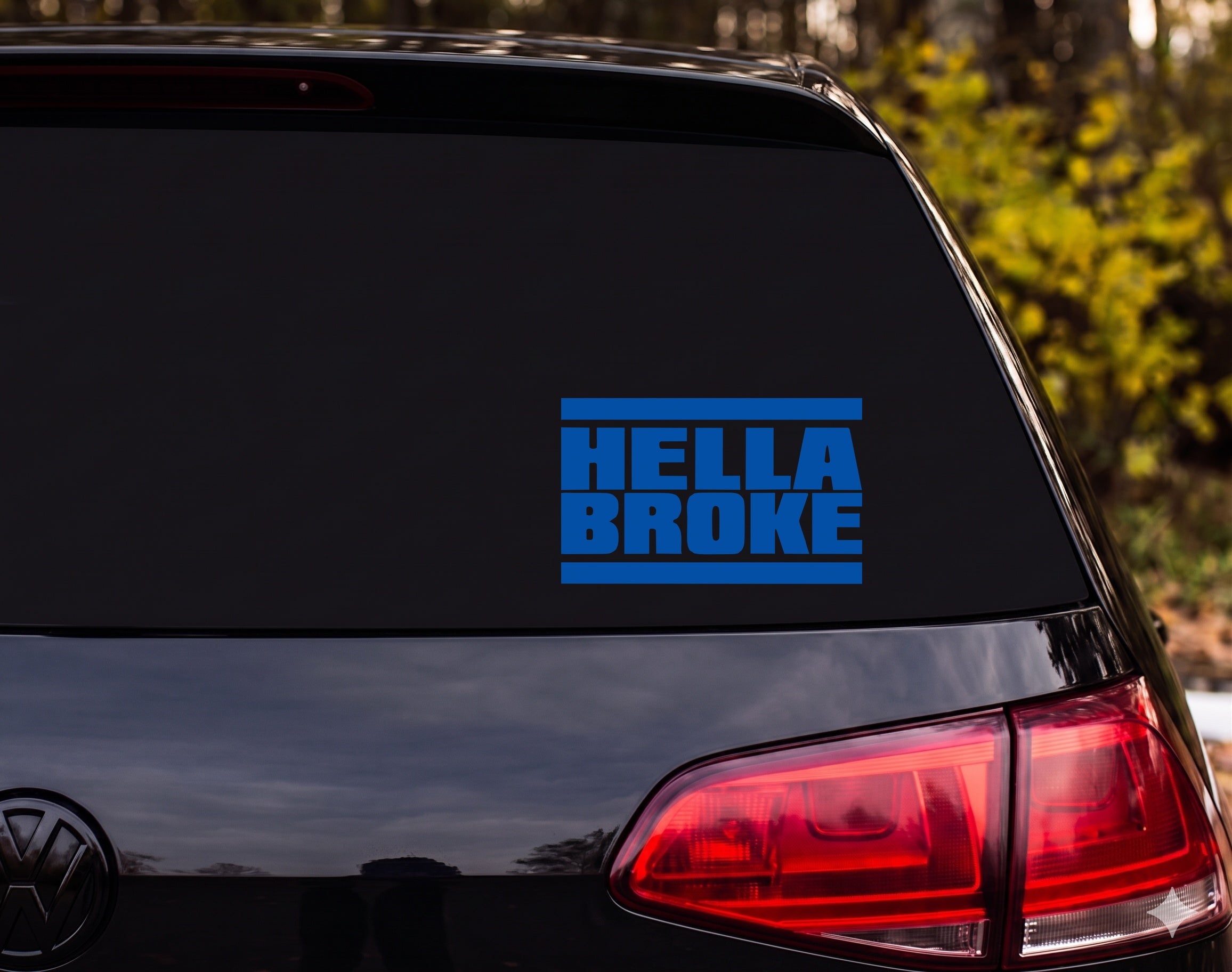 HELLA BROKE Black White Bold Block Text Vinyl Decal Sticker Car Window Laptop - Blue