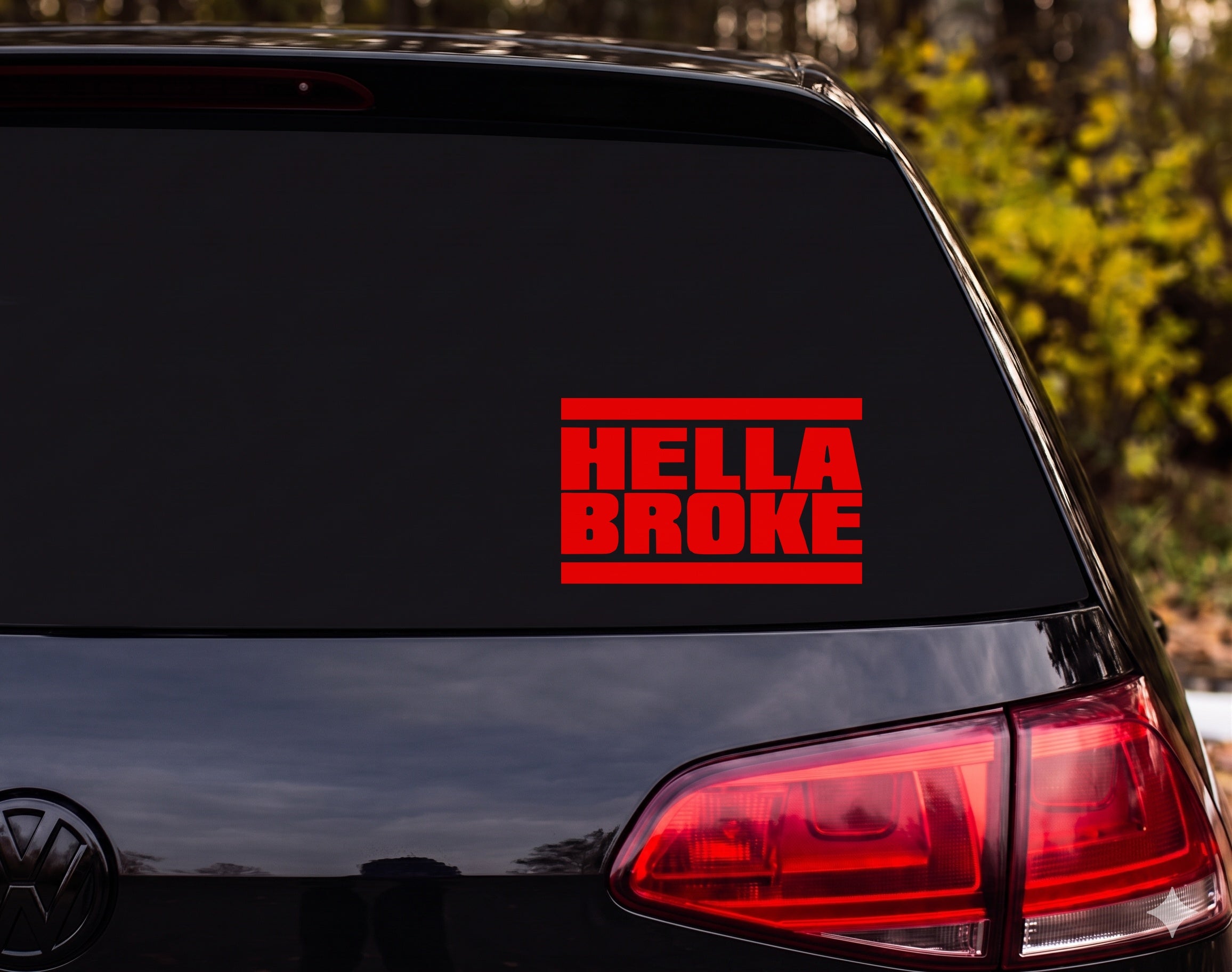 HELLA BROKE Black White Bold Block Text Vinyl Decal Sticker Car Window Laptop - Red
