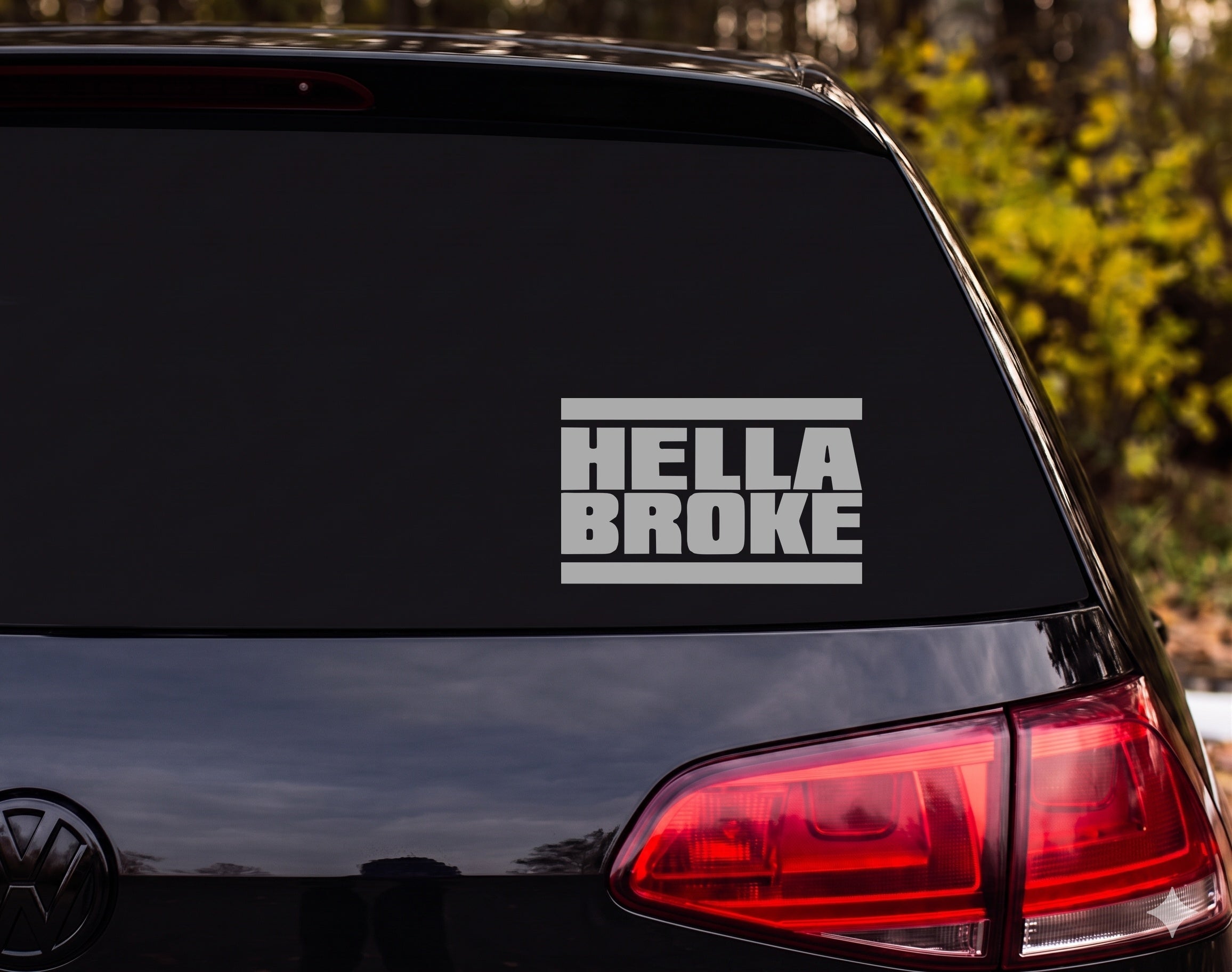 HELLA BROKE Black White Bold Block Text Vinyl Decal Sticker Car Window Laptop - Silver