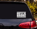 HELLA BROKE Black White Bold Block Text Vinyl Decal Sticker Car Window Laptop - White