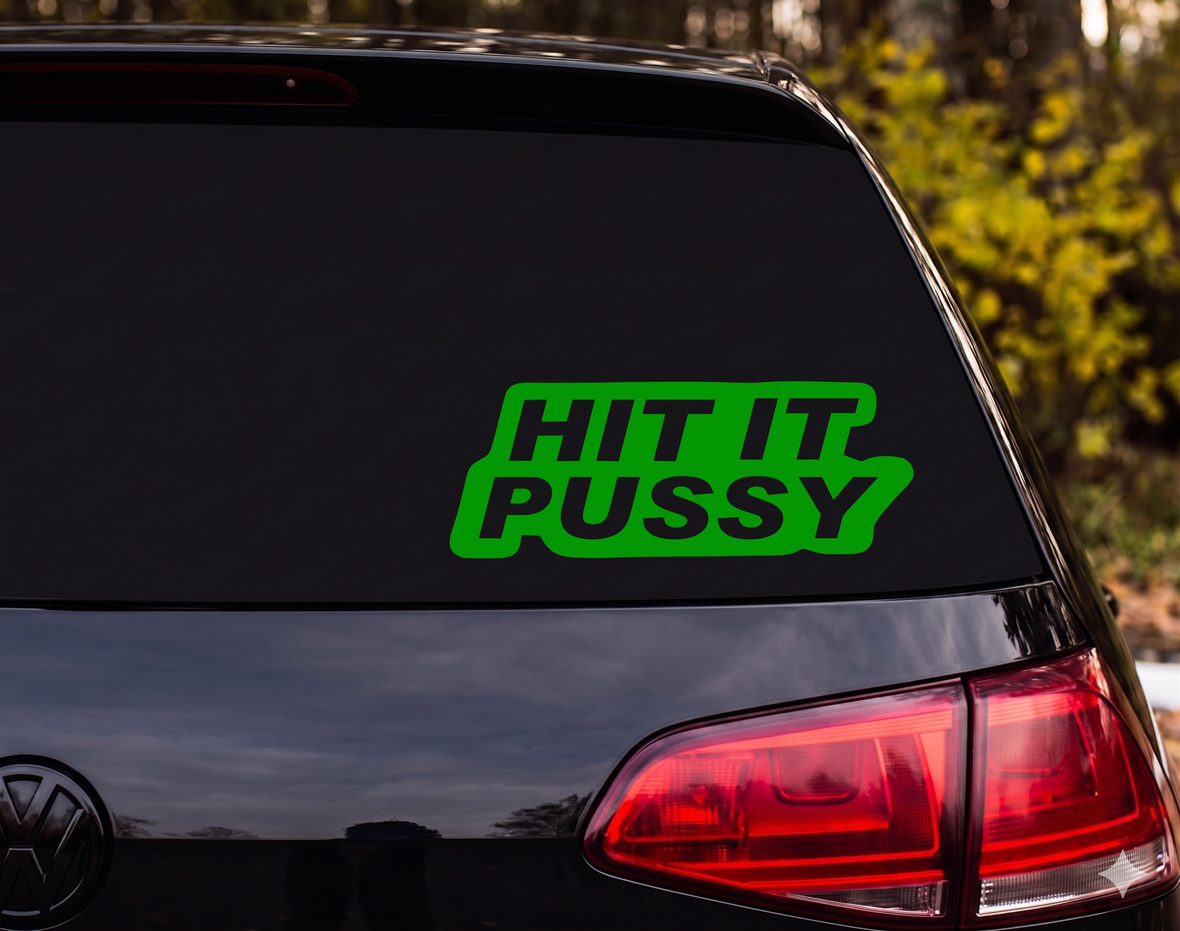 HIT IT P**** Bold White Italic Text Vinyl Decal Sticker Car Bumper Laptop - Green
