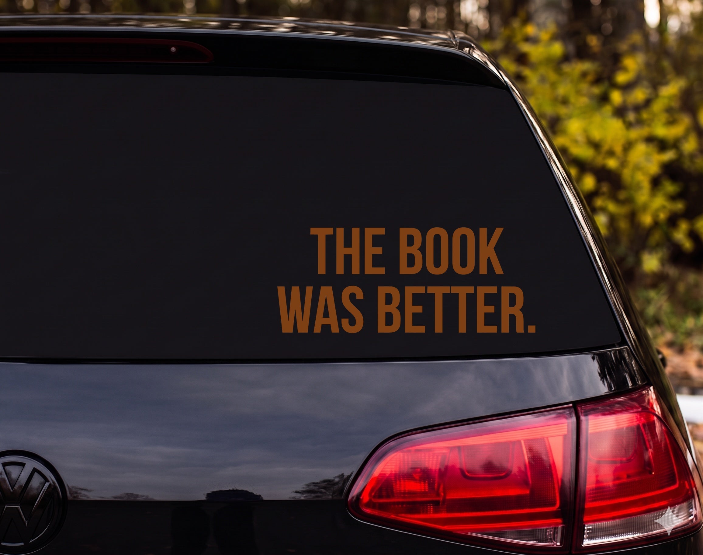 THE BOOK WAS BETTER Vinyl Decal Sticker Car Window Laptop - Brown