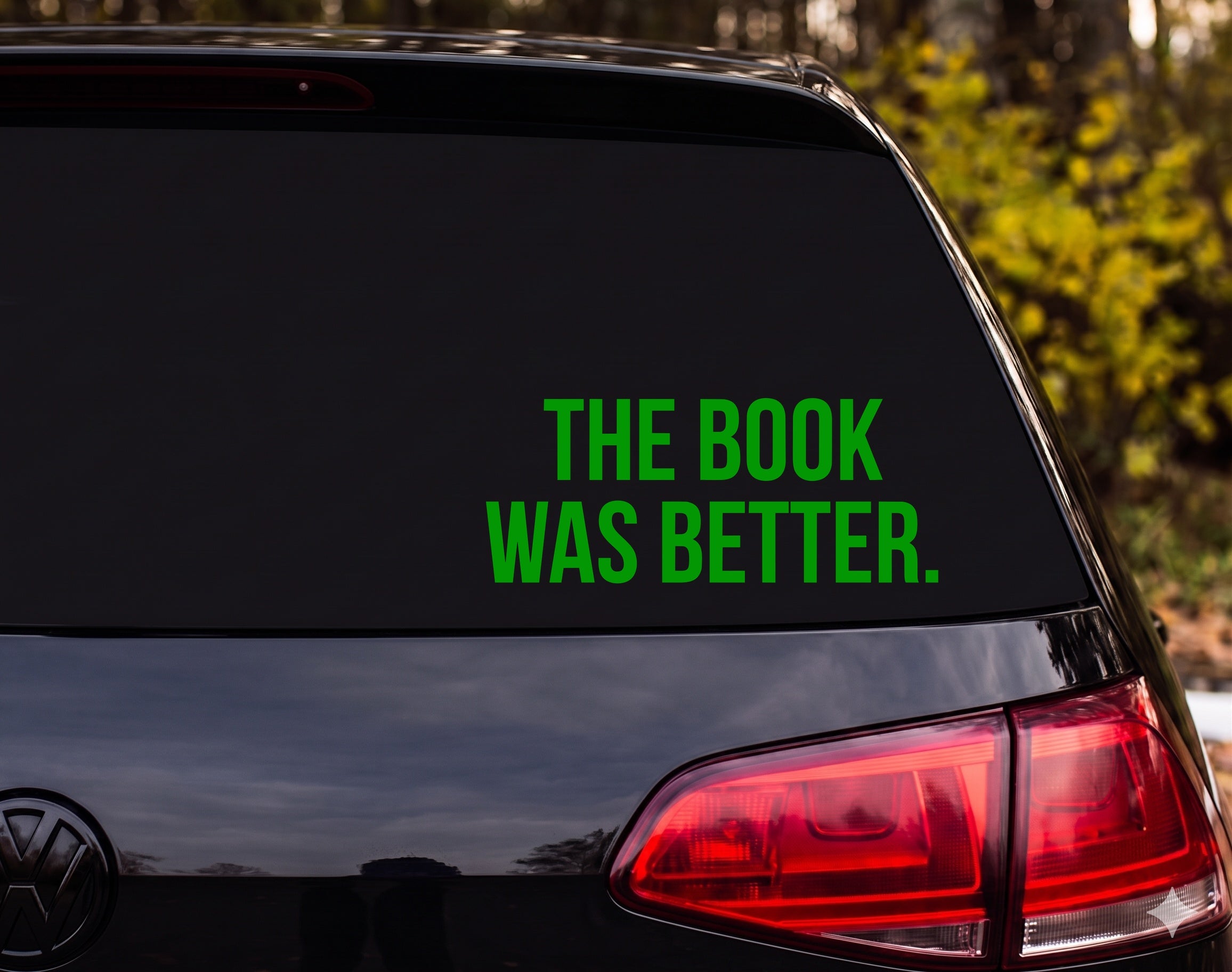 THE BOOK WAS BETTER Vinyl Decal Sticker Car Window Laptop - Green