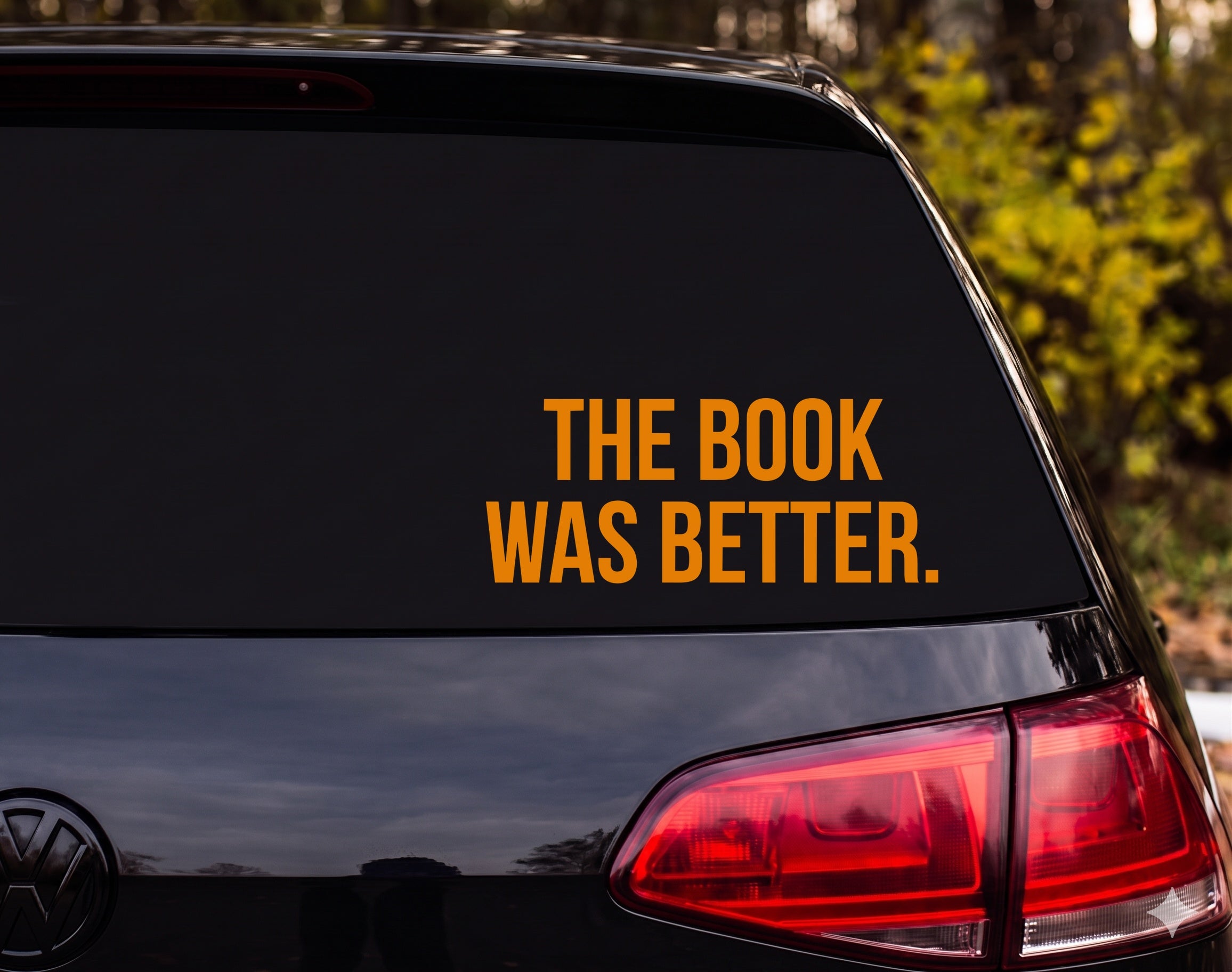 THE BOOK WAS BETTER Vinyl Decal Sticker Car Window Laptop - Orange