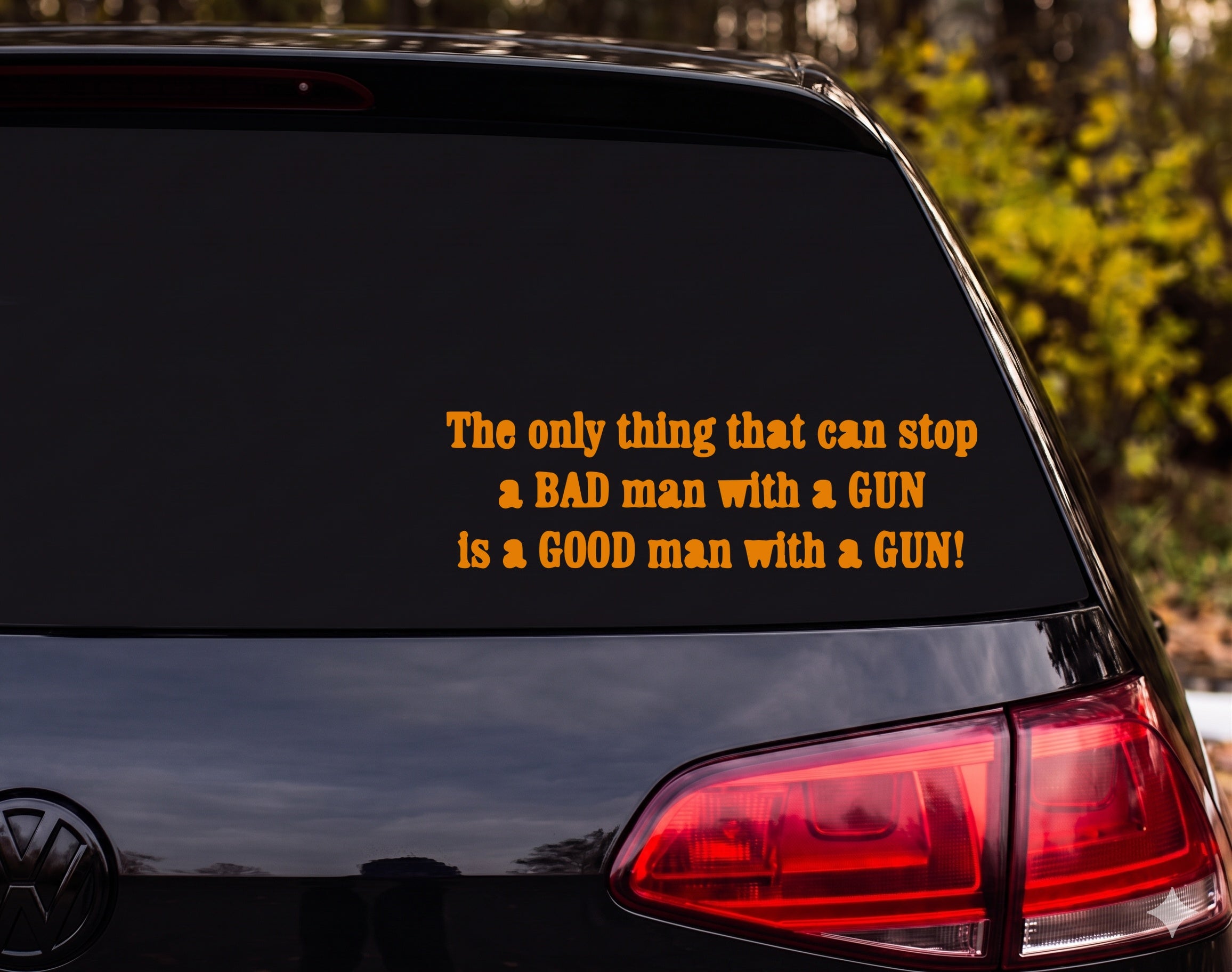 The Only Thing That Can Stop a Bad Man With a Gun Vinyl Decal Sticker - Orange