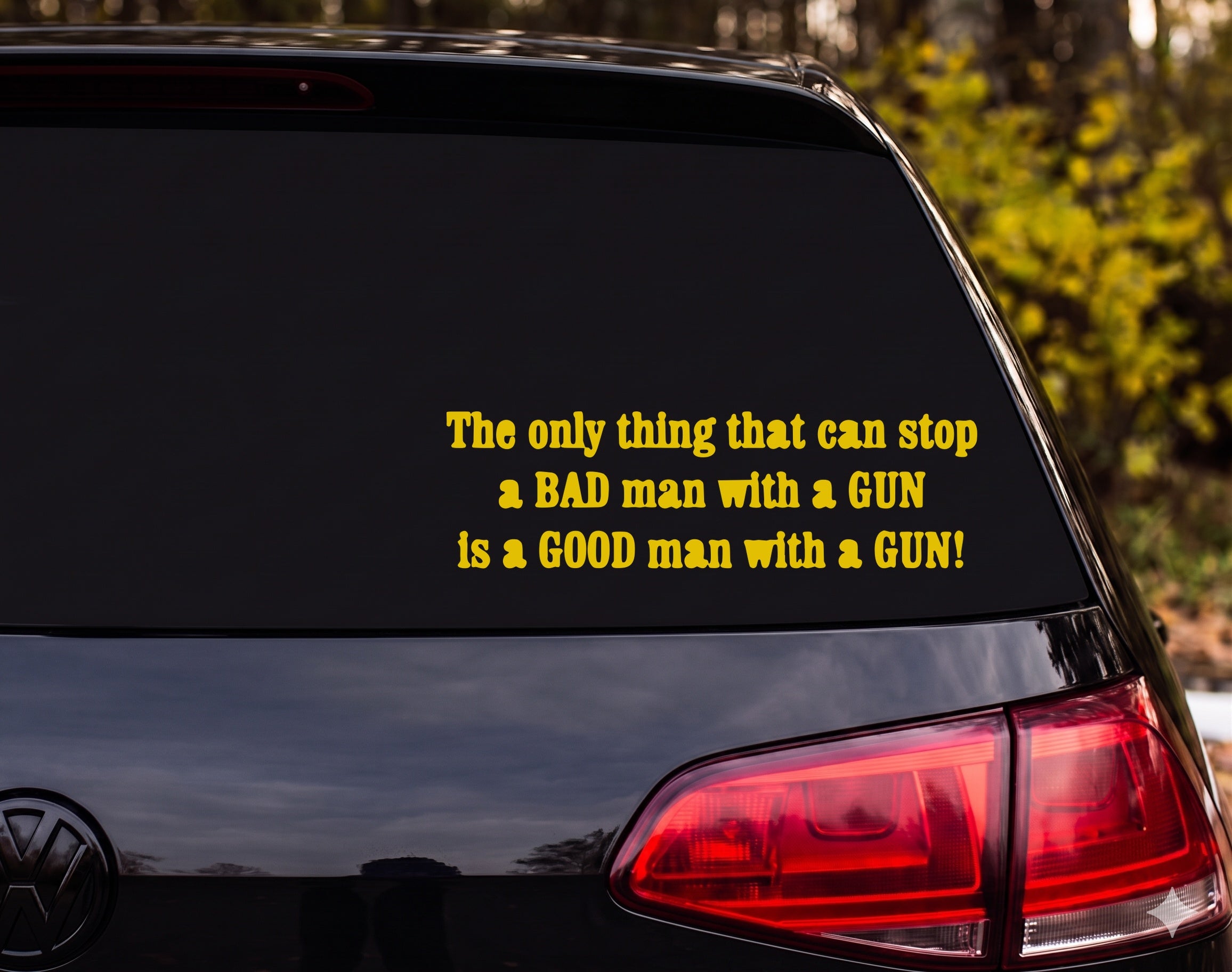 The Only Thing That Can Stop a Bad Man With a Gun Vinyl Decal Sticker - Yellow