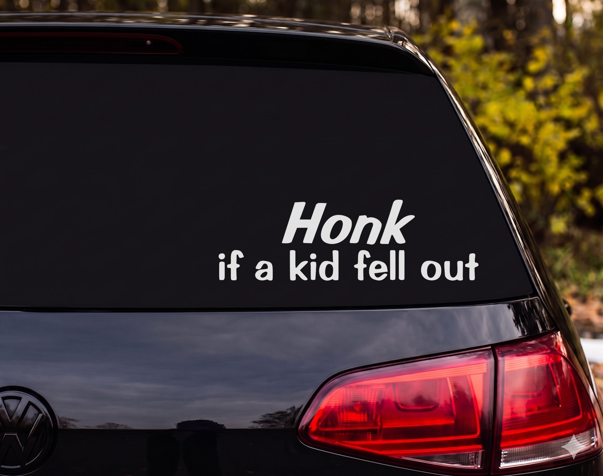 Honk If A Kid Fell Out Vinyl Decal Sticker Car Window - White