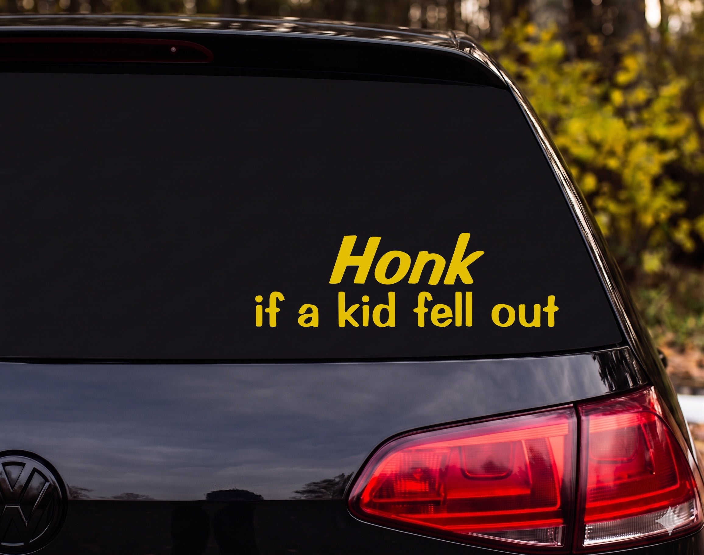 Honk If A Kid Fell Out Vinyl Decal Sticker Car Window - Yellow