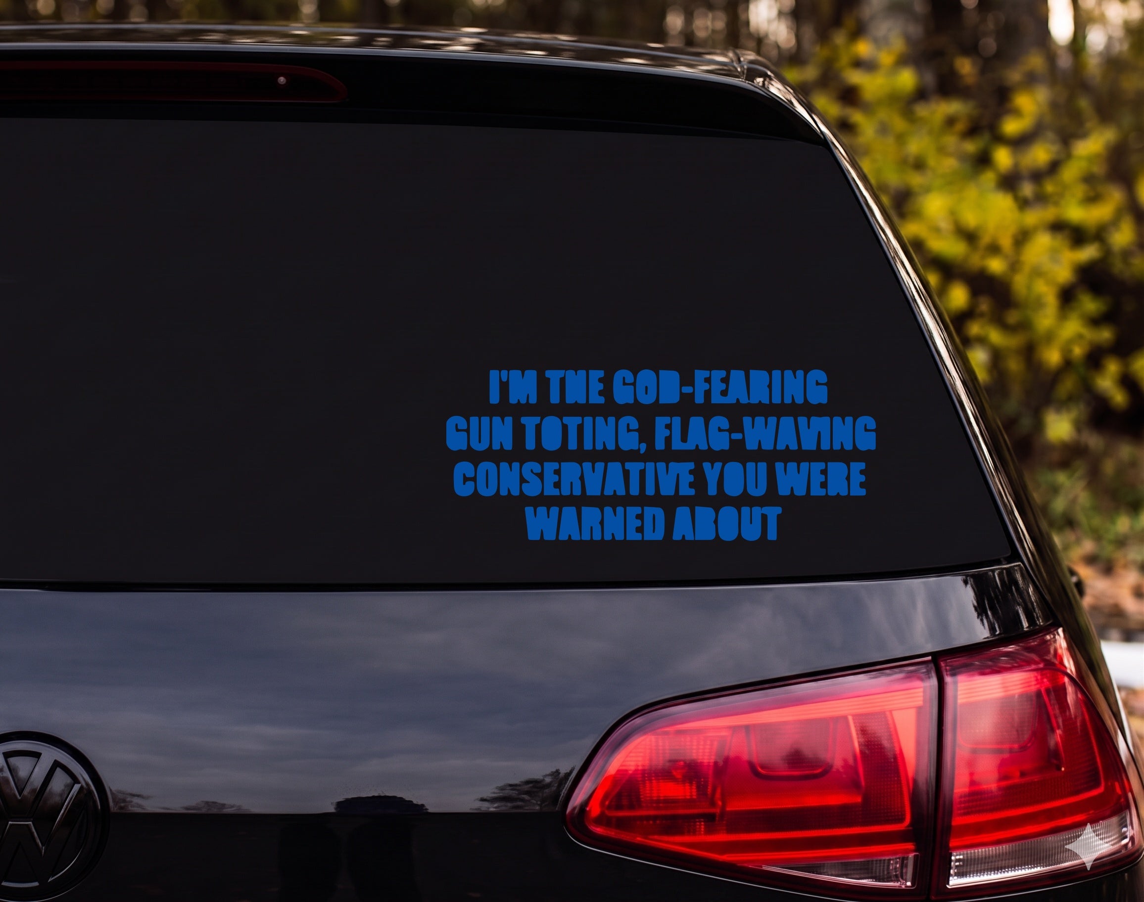 I'm The God-Fearing Gun Toting Flag-Waving Conservative Vinyl Decal Sticker - Blue