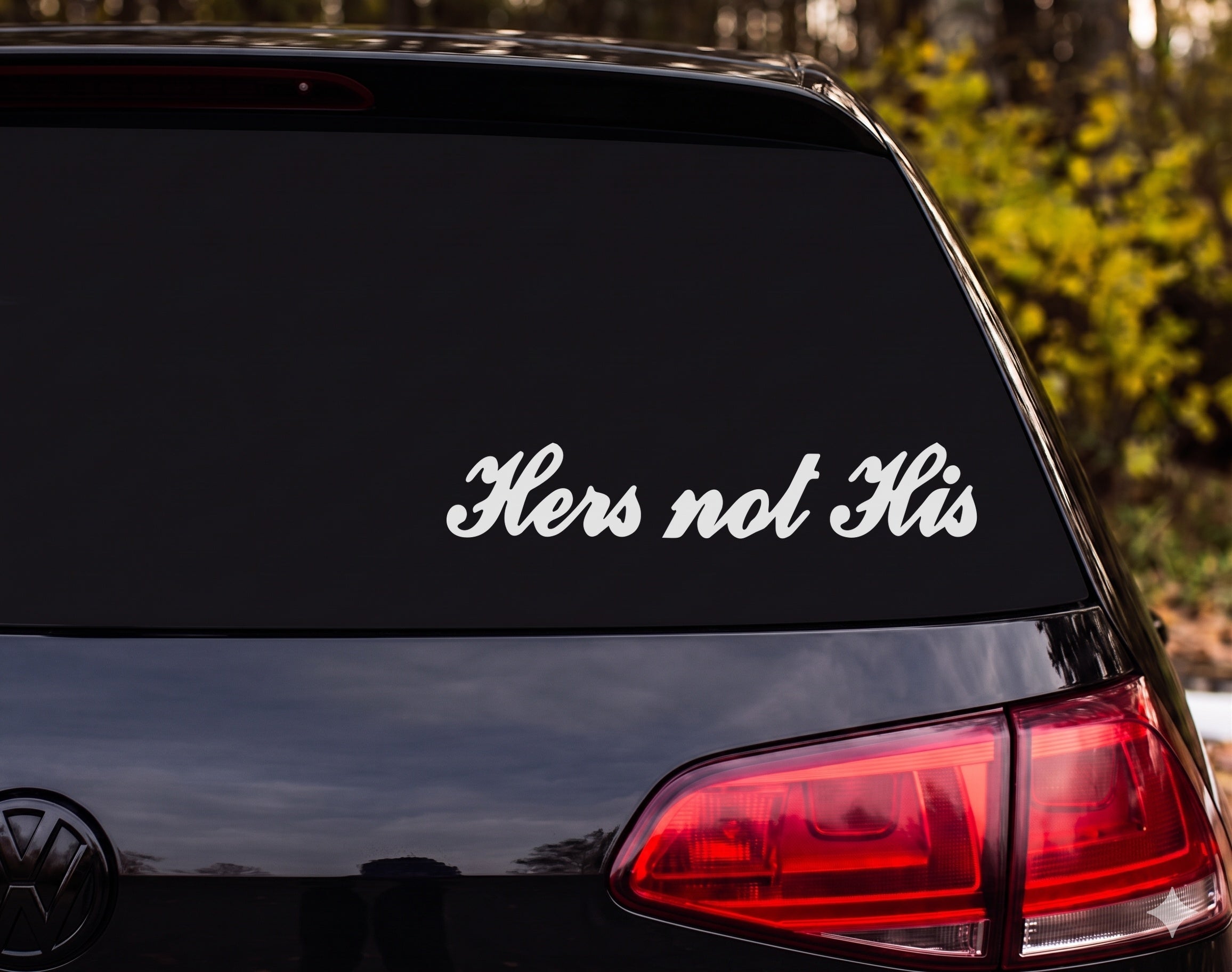 Hers Not His Vinyl Decal Sticker Car Window Laptop Tumbler - White