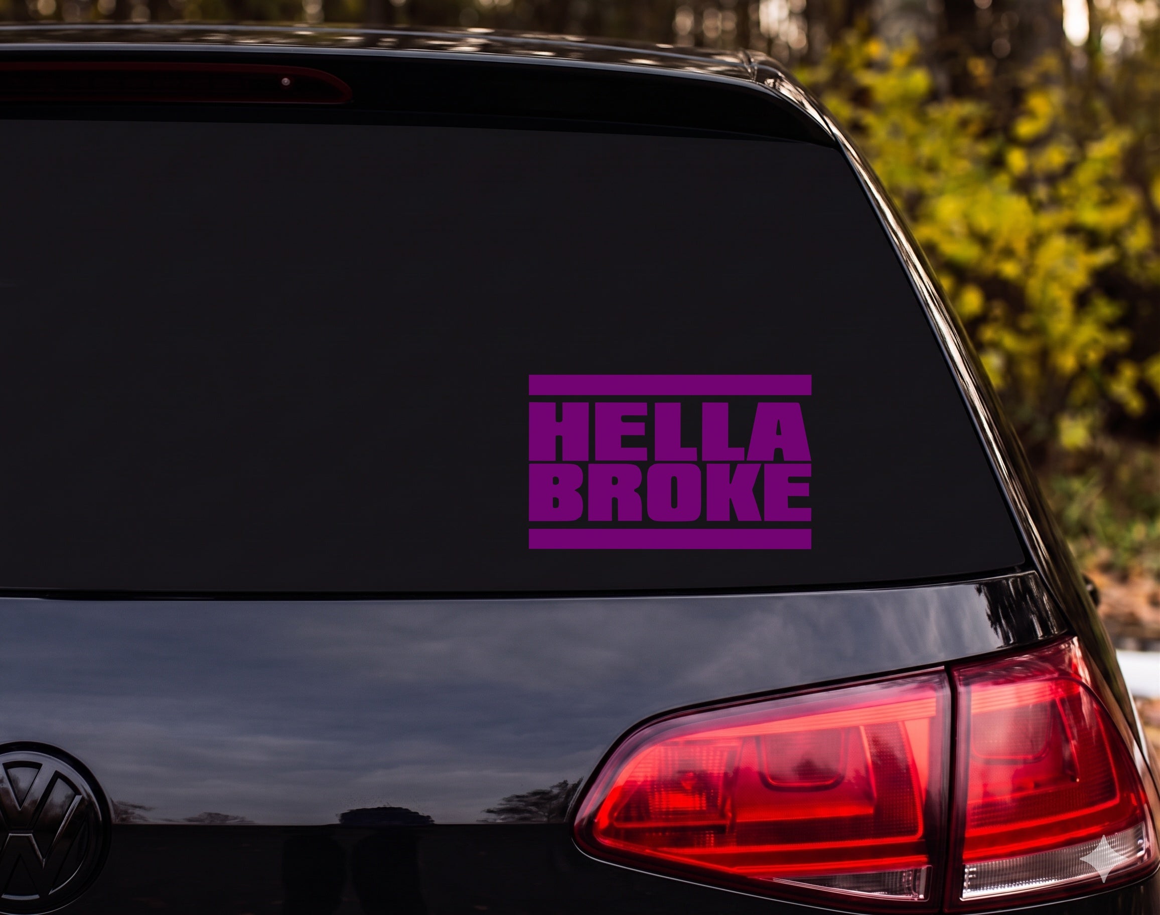 HELLA BROKE Vinyl Decal Sticker Car Window Bumper Laptop - Purple