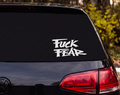 F*** FEAR Graffiti Brushstroke Vinyl Decal Sticker Car Window Laptop - White